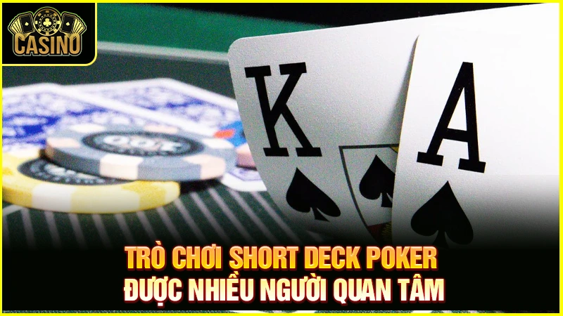 Short Deck Poker là gì? Luật chơi, quy tắc & chiến thuật chuẩn 79