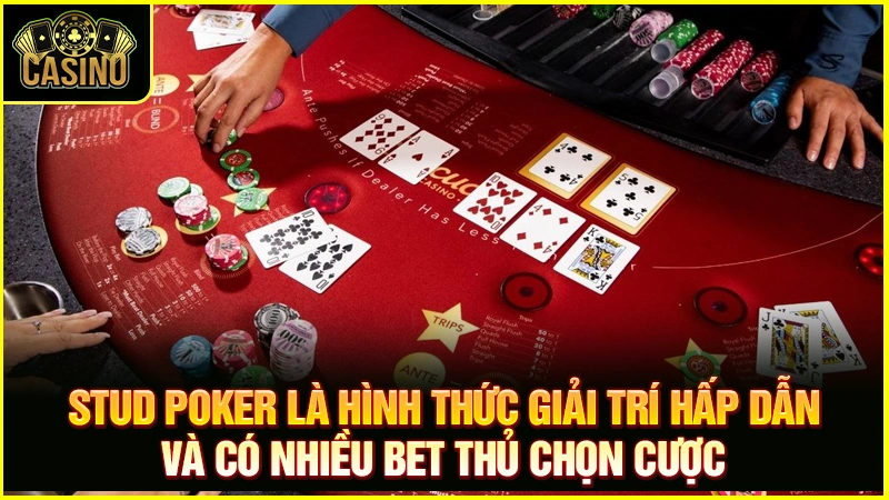 Stud Poker là gì? Cách chơi & kinh nghiệm đánh 5 lá, 7 lá 77