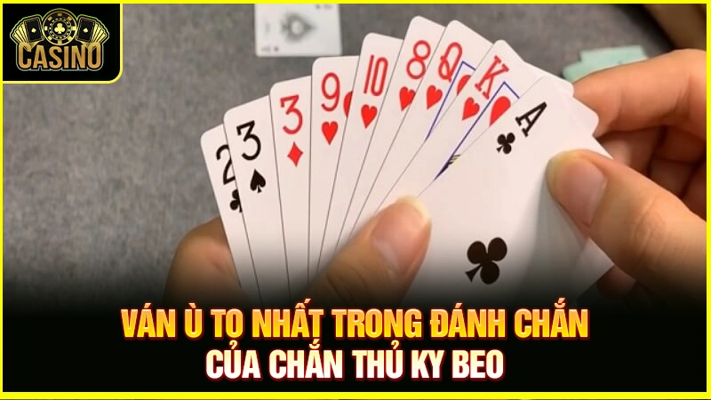 Ván ù to nhất trong đánh chắn | Ù nào to nhất trong chắn? 21